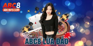 Thực Hư Về Tin Đồn ABC8 Lừa Đảo - Khám Phá Sự Thật Bất Ngờ