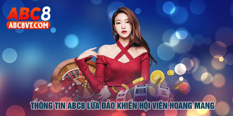 Thông tin ABC8 lừa đảo khiến hội viên hoang mang