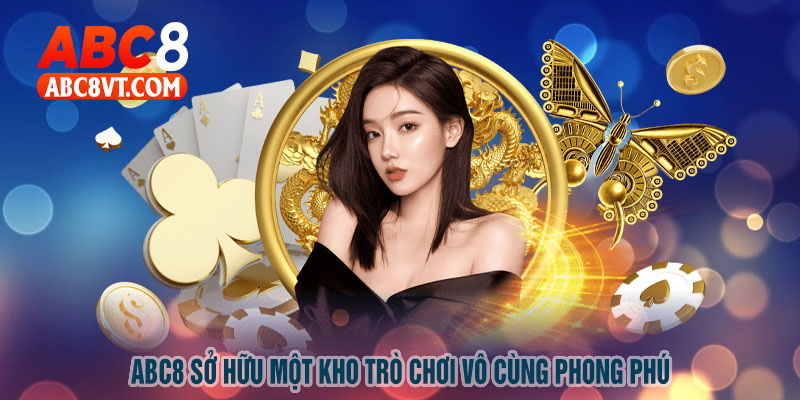 ABC8 sở hữu một kho trò chơi vô cùng phong phú