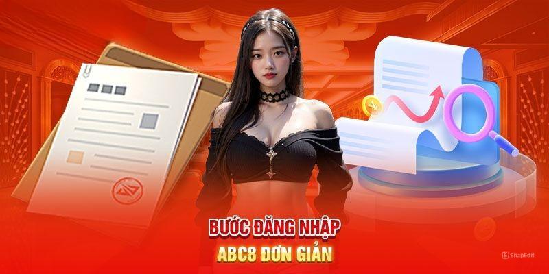 3 bước đăng nhập ABC8 hiệu quả