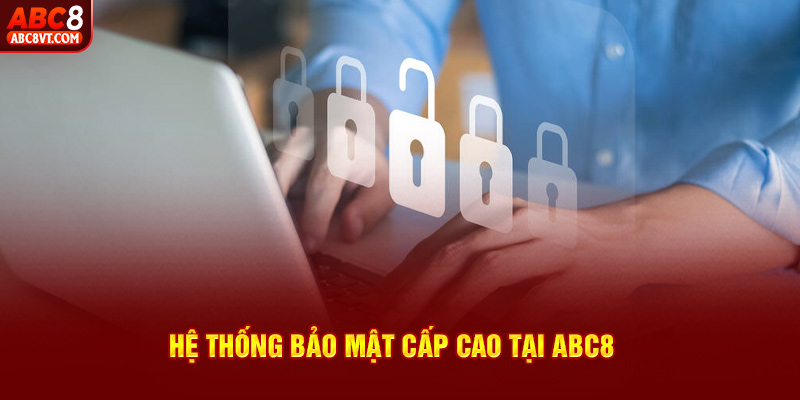 Hệ thống bảo mật cấp cao tại ABC8