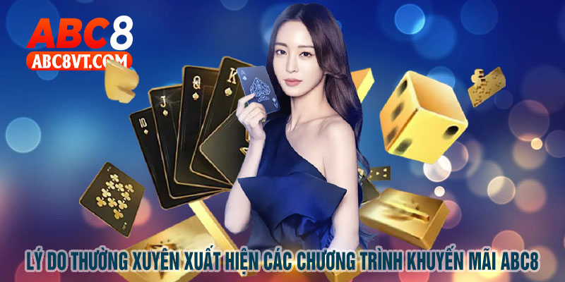 Lý do thường xuyên xuất hiện các chương trình khuyến mãi ABC8