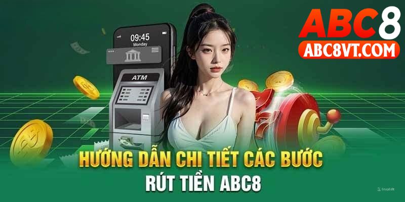 Phương thức rút tiền abc8 qua thẻ card