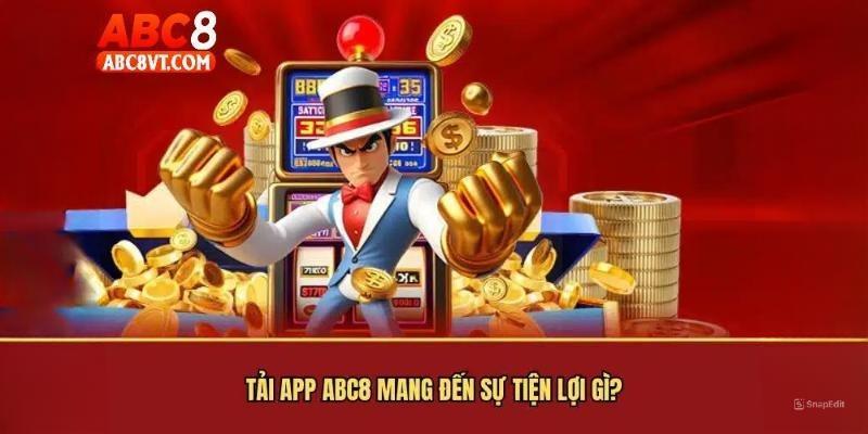 Lý do nên tải app abc8