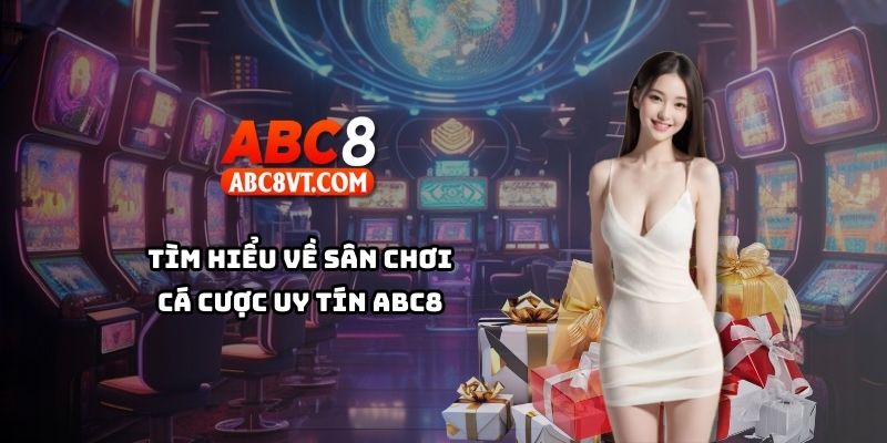 Khám phá ABC8 – sân chơi cá cược uy tín hàng đầu, minh bạch và trải nghiệm đỉnh cao